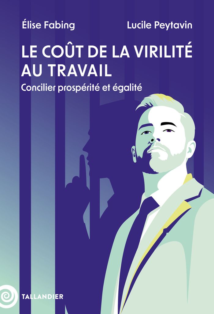 Couverture du livre « LE COUT DE LA VIRILITE AU TRAVAIL - CONCILIER PROSPERITE ET EGALITE », librairie Les Contes Infusés à Corte