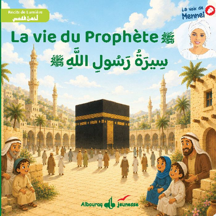 Couverture du livre « LA VIE DU PROPHETE - LIVRE SONORE » de Albouraq/ibtissem, librairie Les Contes Infusés à Corte