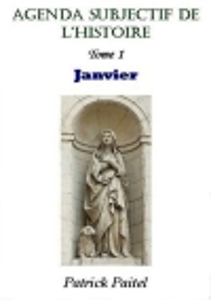 Couverture du livre « AGENDA SUBJECTIF DE L'HISTOIRE - TOME 1 : JANVIER » de Patrick Paitel, librairie Les Contes Infusés à Corte