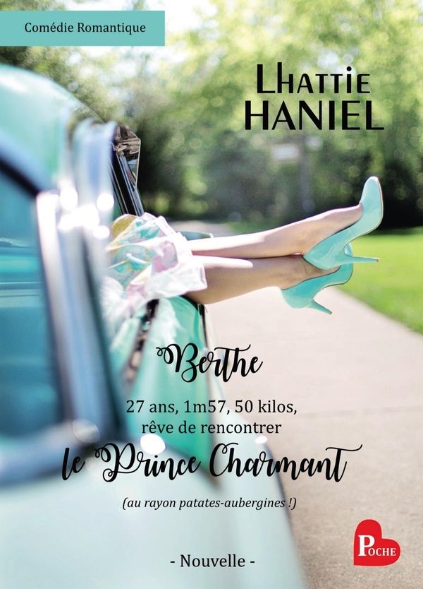 Couverture du livre « BERTHE, 27 ANS, 1M57, 50 KILOS, REVE DE RENCONTRER LE PRINCE CHARMANT (AU RAYON PATATES-AUBERGINES) », librairie Les Contes Infusés à Corte