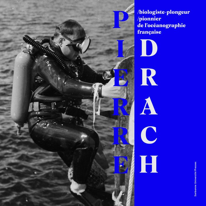 Couverture du livre « Pierre Drach : Biologiste-plongeur, pionnier de l'océanographie française » de Guy Jacques, librairie Les Contes Infusés à Corte