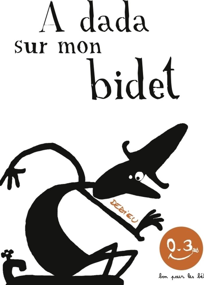 Couverture du livre « À dada sur mon bidet » de Thierry Dedieu, librairie Les Contes Infusés à Corte