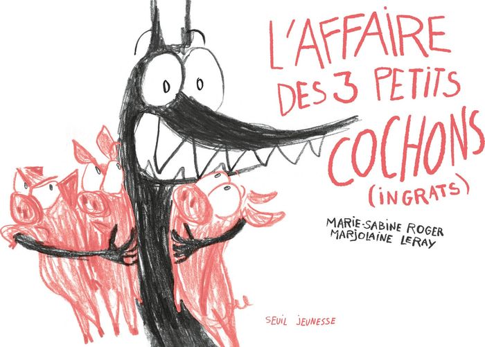 Couverture du livre « L'affaire des 3 petits cochons (ingrats) » de Marie-Sabine Roger, librairie Les Contes Infusés à Corte