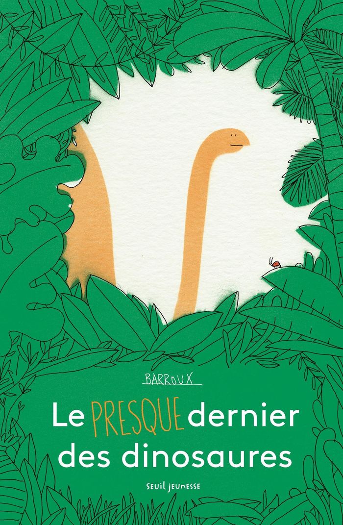 Couverture du livre « Le presque dernier des dinosaures » de Barroux, librairie Les Contes Infusés à Corte