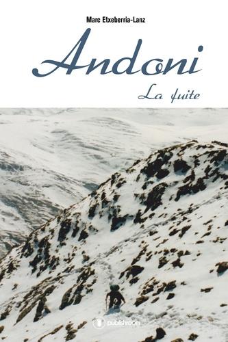 Couverture du livre « ANDONI, LA FUITE - ROMAN », librairie Les Contes Infusés à Corte