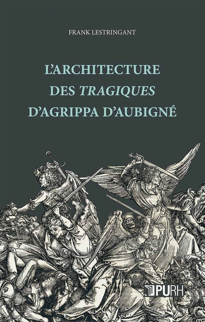 Couverture du livre « L'ARCHITECTURE DES "TRAGIQUES" D'AGRIPPA D'AUBIGNE » de Frank Lestringant, librairie Les Contes Infusés à Corte