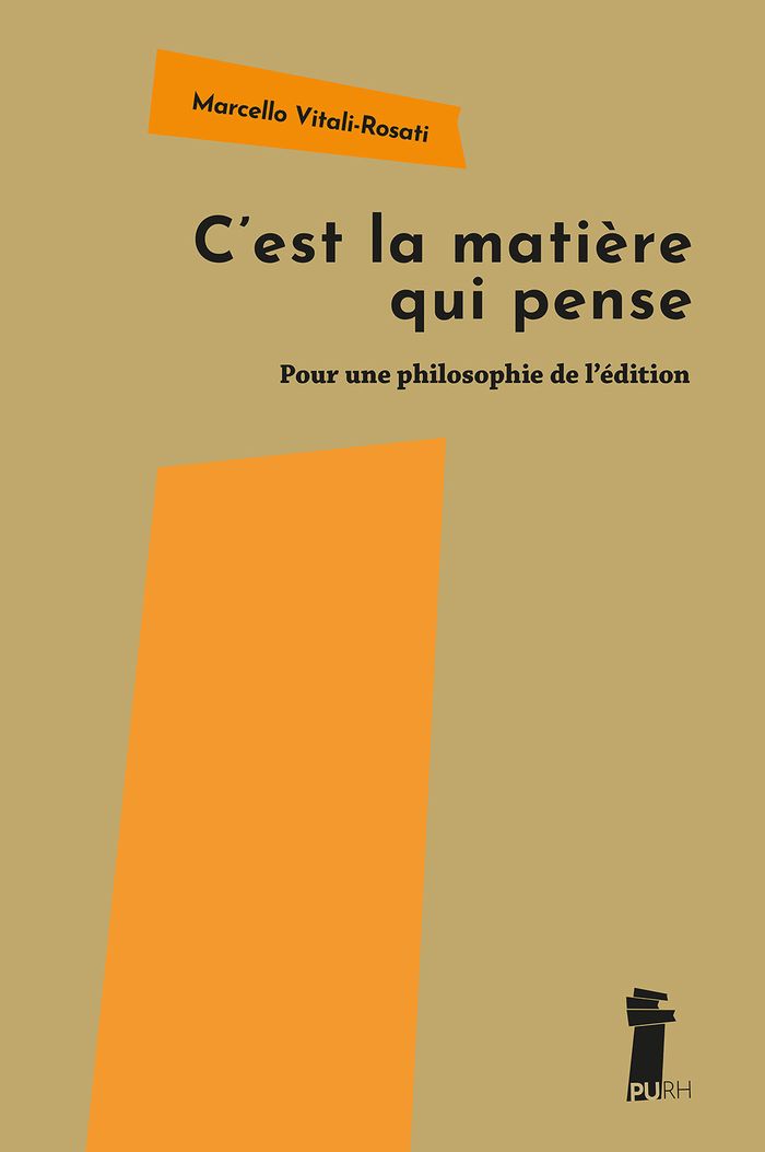 Couverture du livre « C'est la matière qui pense : pour une philosophie de l'édition » de Marcello Vitali-Rosati, librairie Les Contes Infusés à Corte