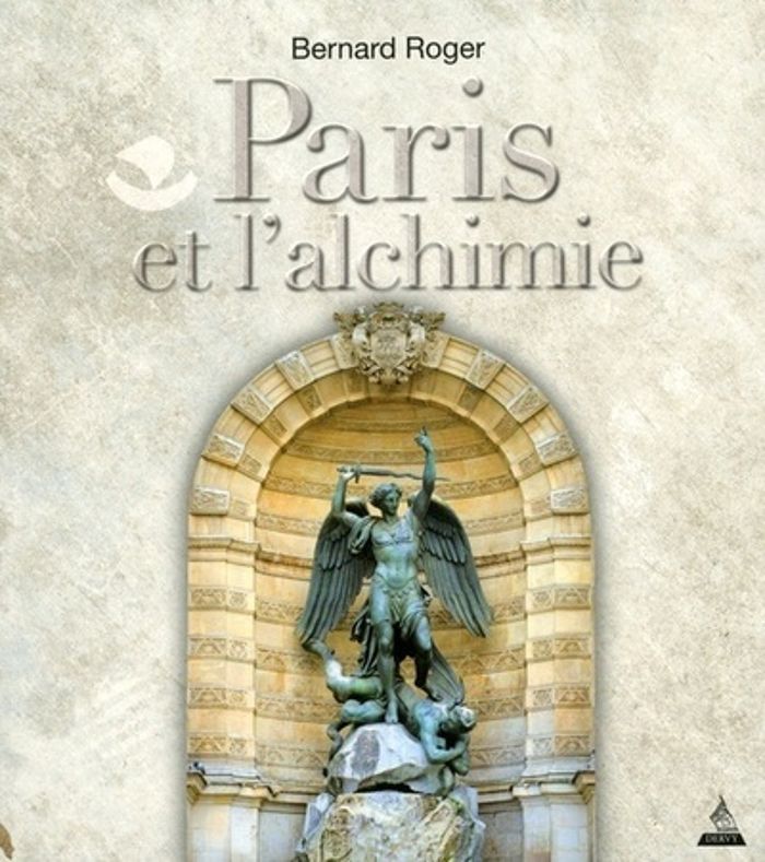 Couverture du livre « PARIS ET L'ALCHIMIE » de Bernard Roger, librairie Les Contes Infusés à Corte