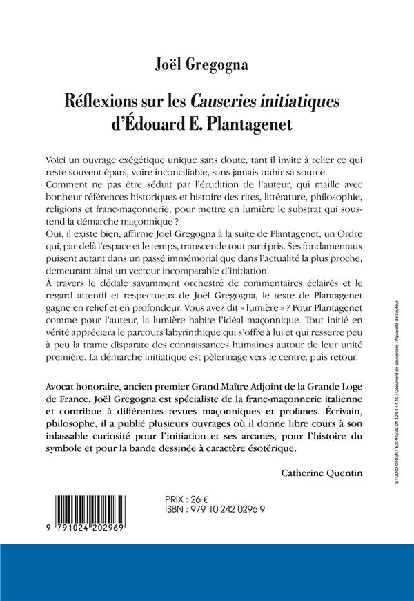 Quatrième de couverture de « REFLEXIONS SUR LES CAUSERIES INITIATIQUES D'EDOUARD E. PLANTAGENET - TOME 1 L'APPRENTI - VOL01 »