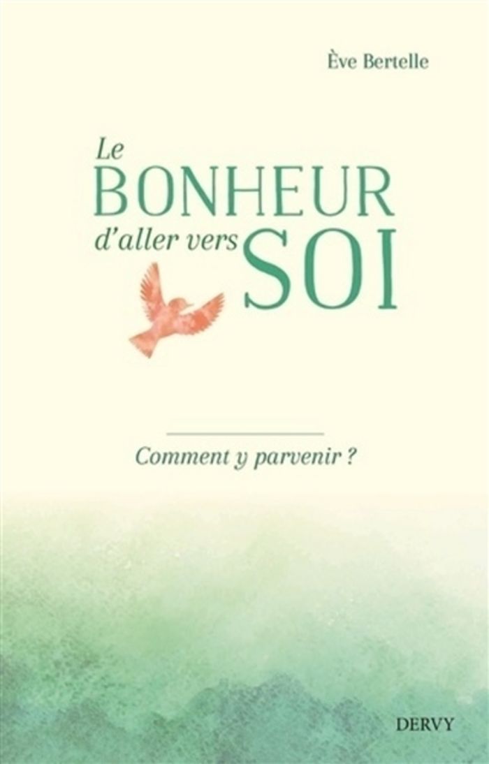 Couverture du livre « LE BONHEUR D'ALLER VERS SOI - COMMENT Y PARVENIR ? », librairie Les Contes Infusés à Corte