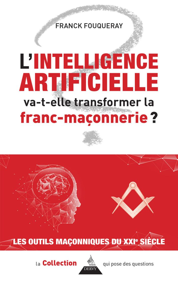 Couverture du livre « L'intelligence artificielle va-t-elle transformer la franc-maçonnerie ? » de Franck Fouqueray, librairie Les Contes Infusés à Corte
