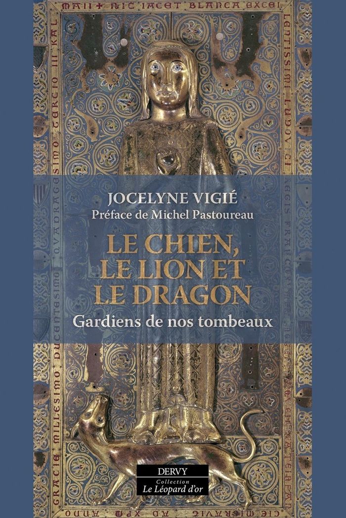 Couverture du livre « Le chien, le lion et le dragon : gardiens de nos tombeaux » de Michel Pastoureau, librairie Les Contes Infusés à Corte