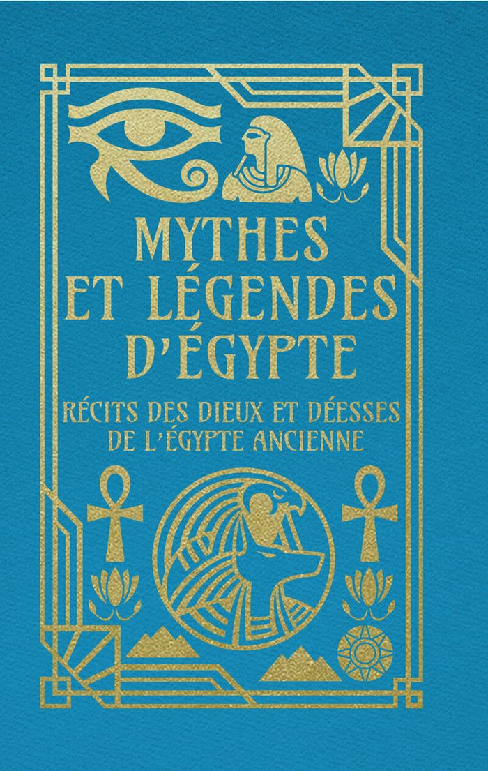 Couverture du livre « MYTHES ET LEGENDES D'EGYPTE - RECITS DES DIEUX ET DEESSES DE L'EGYPTE ANCIENNE », librairie Les Contes Infusés à Corte