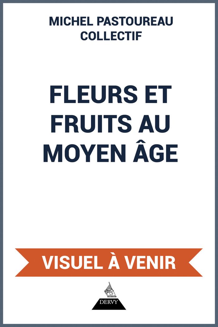 Couverture du livre « Fleurs et fruits au Moyen Âge » de Michel Pastoureau, librairie Les Contes Infusés à Corte