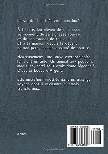 Quatrième de couverture de « TIMOTHEE ET LA LOUVE D'ARGENT »