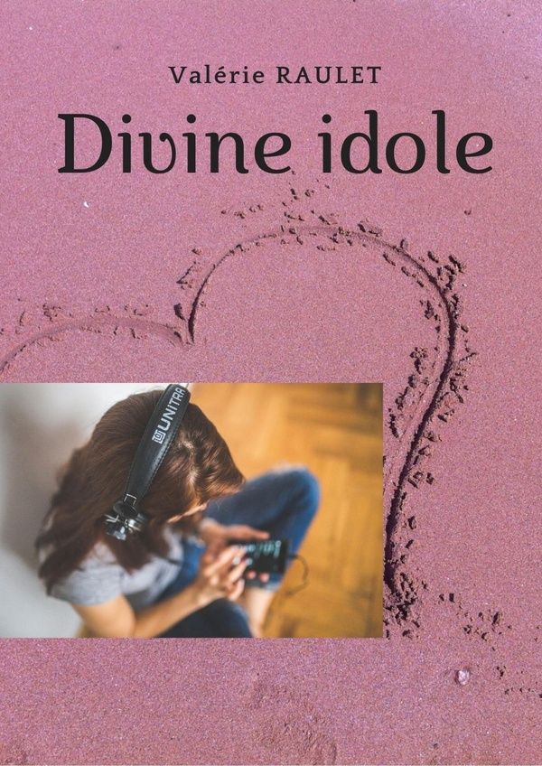 Couverture du livre « DIVINE IDOLE » de Valerie Raulet, librairie Les Contes Infusés à Corte