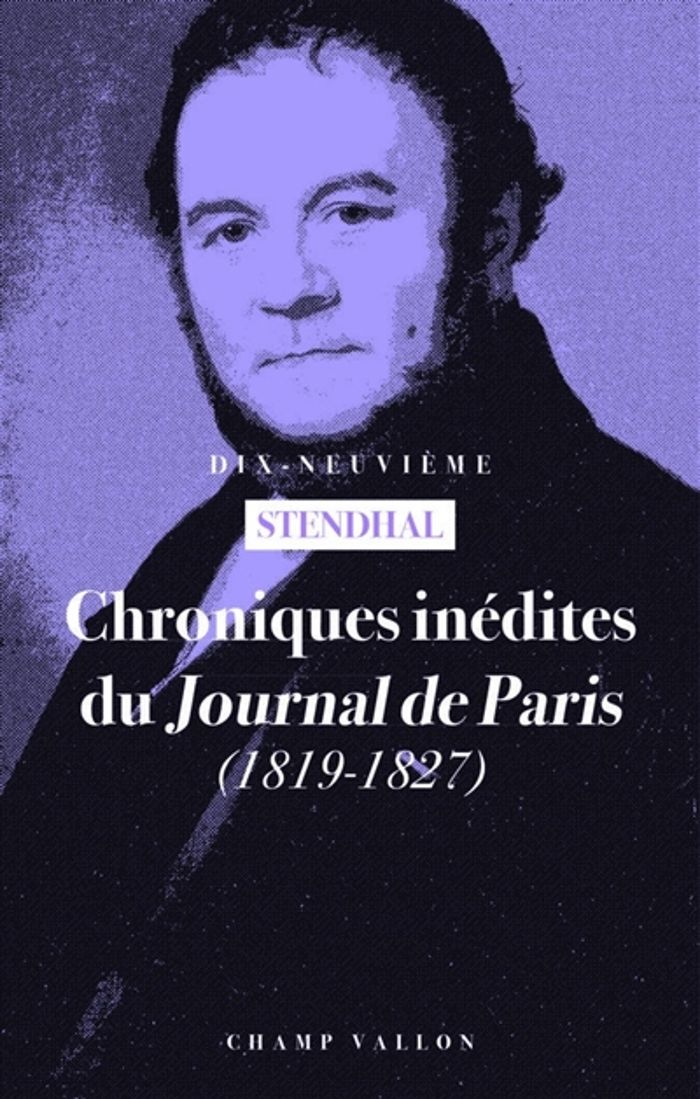 Couverture du livre « Chroniques inédites du "Journal de Paris", 1819-1827 » de Stendhal, librairie Les Contes Infusés à Corte