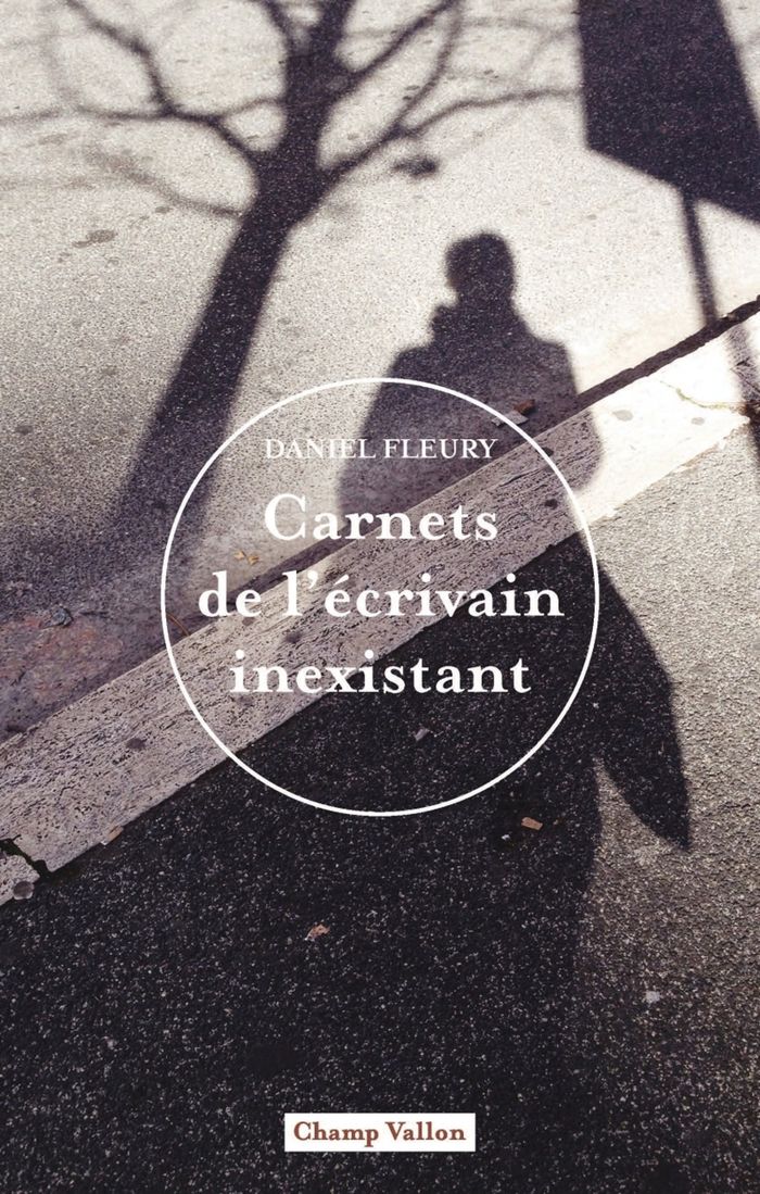 Couverture du livre « Carnets de l'écrivain inexistant : journal » de Daniel Fleury, librairie Les Contes Infusés à Corte