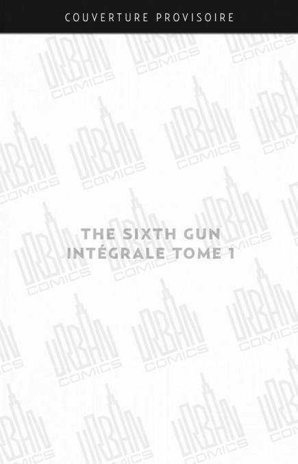 Couverture du livre « THE SIXTH GUN INTEGRALE - T01 - THE SIXTH GUN INTEGRALE 1 » de Bunn/hurtt/crook, librairie Les Contes Infusés à Corte