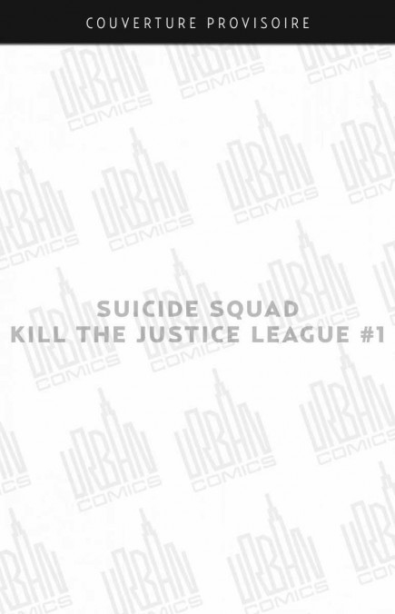 Couverture du livre « SUICIDE SQUAD : KILL THE JUSTICE LEAGUE - T01 - SUICIDE SQUAD : KILL THE JUSTICE LEAGUE #1 » de Xxx, librairie Les Contes Infusés à Corte