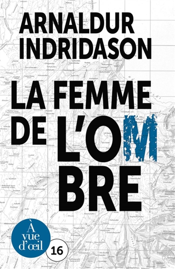Couverture du livre « TRILOGIE DES OMBRES 2 - LA FEMME DE L'OMBRE » de Arnaldur Indridason, librairie Les Contes Infusés à Corte