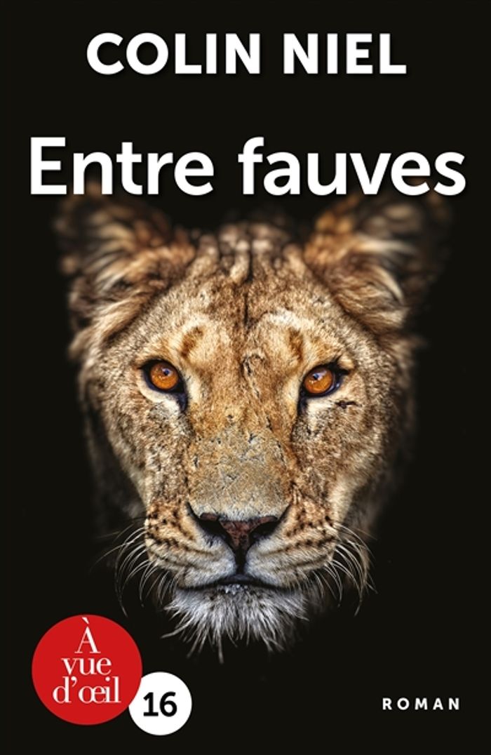 Couverture du livre « Entre fauves » de Colin Niel, librairie Les Contes Infusés à Corte