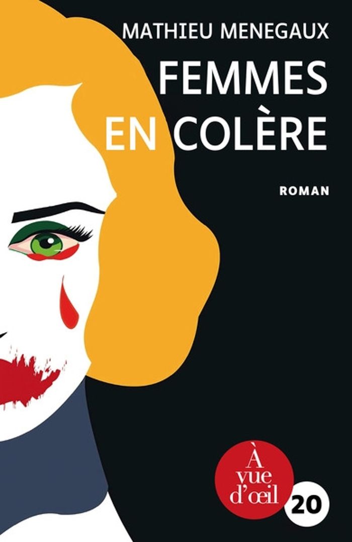 Couverture du livre « Femmes en colère : roman » de Mathieu Menegaux, librairie Les Contes Infusés à Corte