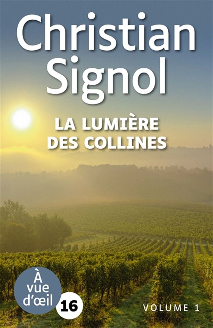 Couverture du livre « La lumière des collines : roman » de Christian Signol, librairie Les Contes Infusés à Corte