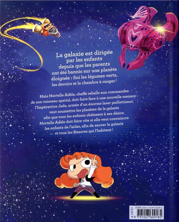 Quatrième de couverture de « MORTELLE ADELE ET LA GALAXIE DES BIZARRES - TOME COLLECTOR »