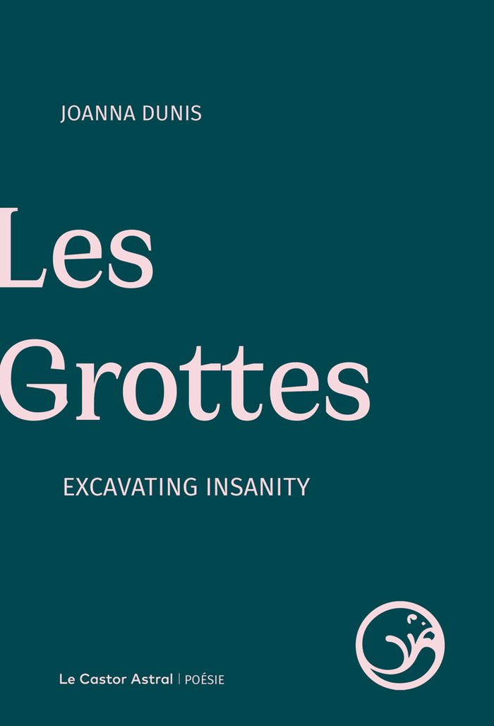 Couverture du livre « Les grottes : excavating insanity » de Joanna Dunis, librairie Les Contes Infusés à Corte