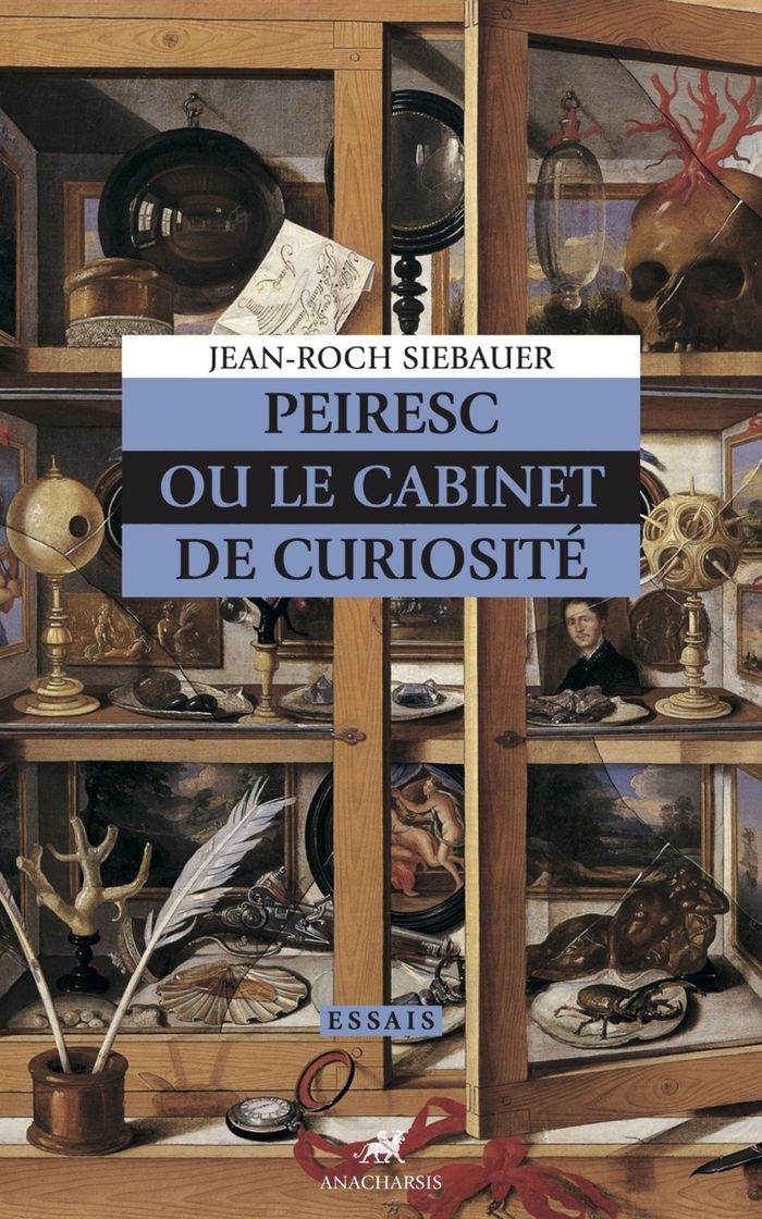 Couverture du livre « Peiresc ou le cabinet de curiosités » de Jean-Roch Siebauer, librairie Les Contes Infusés à Corte