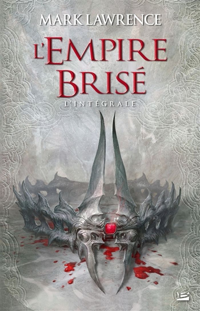 Couverture du livre « L'empire brisé : l'intégrale » de Mark Lawrence, librairie Les Contes Infusés à Corte