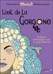 Couverture : L'OEIL DE LA GORGONE - 22 FIGURES MYTHOLOGIQUES SOUS UN REGARD FEMINISTE