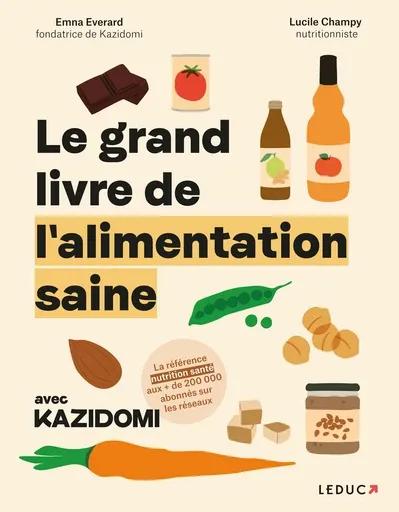 Couverture du livre « Le grand livre de l'alimentation saine : avec Kazidomi » de Emna Everard, librairie Les Contes Infusés à Corte
