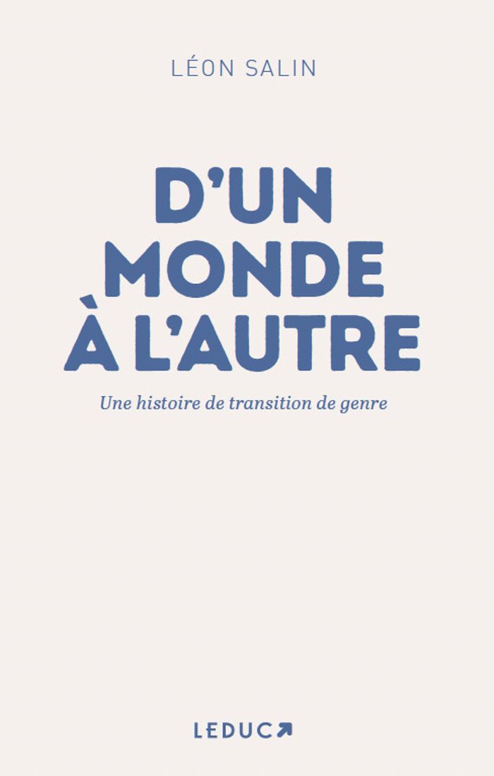 Couverture du livre « D'un monde à l'autre : une histoire de transition de genre » de Léon Salin, librairie Les Contes Infusés à Corte