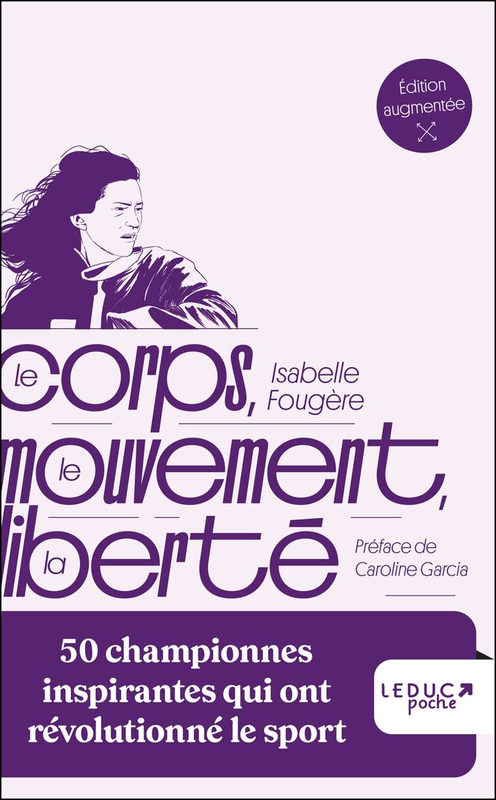Couverture du livre « Le corps, le mouvement, la liberté : 50 championnes inspirantes qui ont révolutionné le sport » de Isabelle Fougère, librairie Les Contes Infusés à Corte