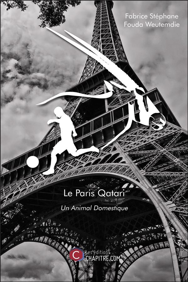 Couverture du livre « LE PARIS QATARI - UN ANIMAL DOMESTIQUE », librairie Les Contes Infusés à Corte