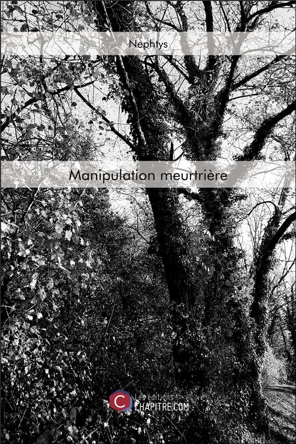 Couverture du livre « MANIPULATION MEURTRIERE », librairie Les Contes Infusés à Corte