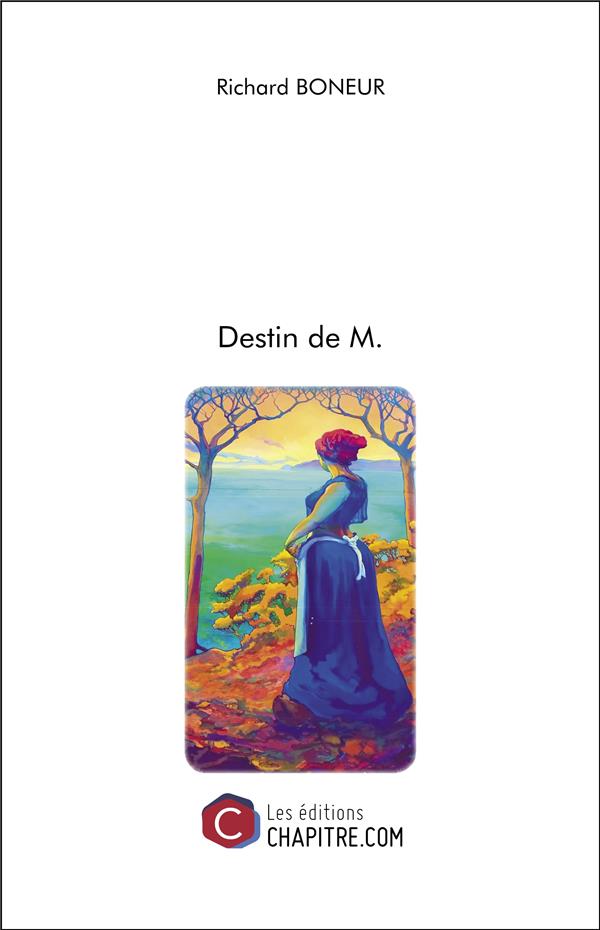 Couverture du livre « DESTIN DE M. » de Richard Boneur, librairie Les Contes Infusés à Corte