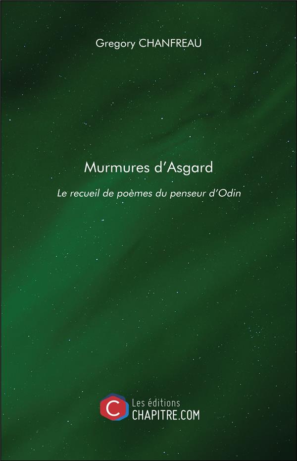 Couverture du livre « MURMURES D'ASGARD - LE RECUEIL DE POEMES DU PENSEUR D ODIN », librairie Les Contes Infusés à Corte