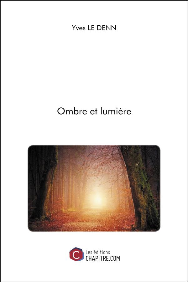 Couverture du livre « OMBRE ET LUMIERE » de Le Denn Yves, librairie Les Contes Infusés à Corte