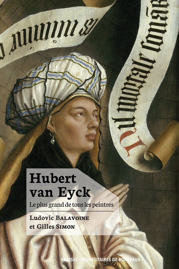 Couverture du livre « HUBERT VAN EYCK - LE PLUS GRAND DE TOUS LES PEINTRES » de Balavoine/simon, librairie Les Contes Infusés à Corte