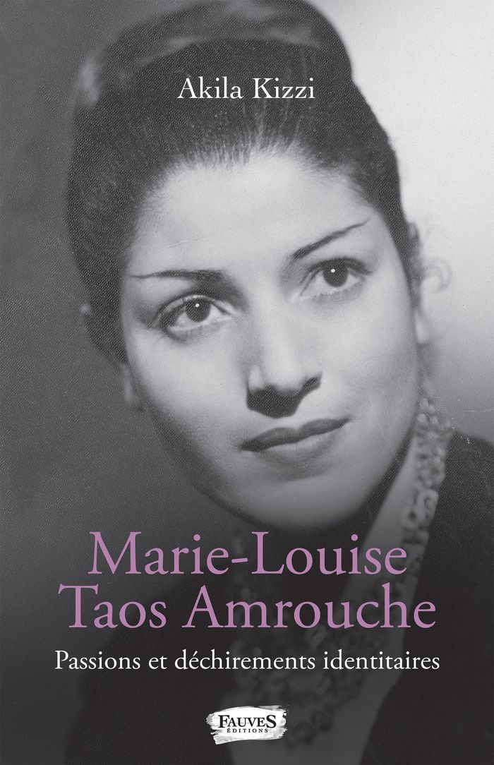 Couverture du livre « MARIE-LOUISE TAOS AMROUCHE - PASSIONS ET DECHIREMENTS IDENTITAIRES », librairie Les Contes Infusés à Corte