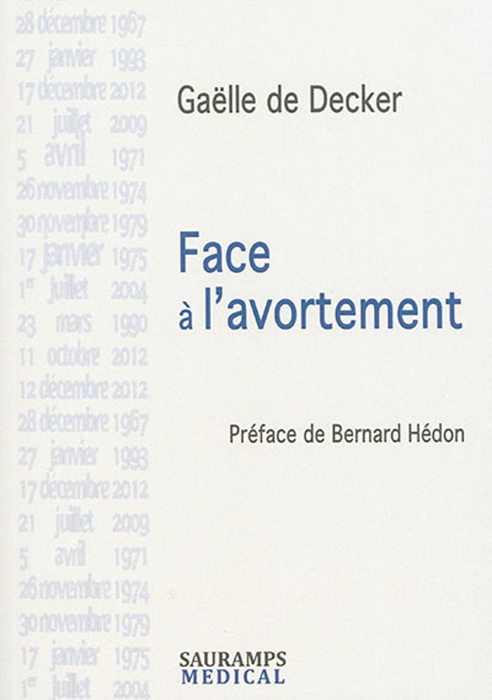 Couverture du livre « FACE A L AVORTEMENT » de Decker Gaelle De, librairie Les Contes Infusés à Corte