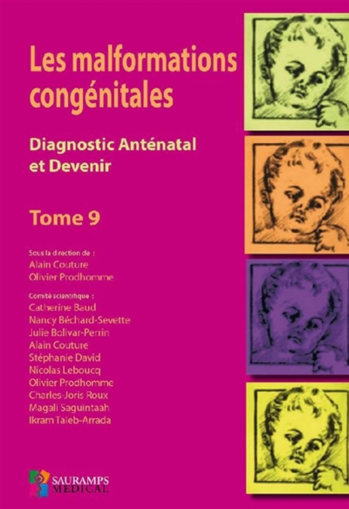 Couverture du livre « LES MALFORMATIONS CONGENITALES-DIAGNOSTIC ANTENATAL ET DEVENIR TOME 9 » de Alain Couture, librairie Les Contes Infusés à Corte