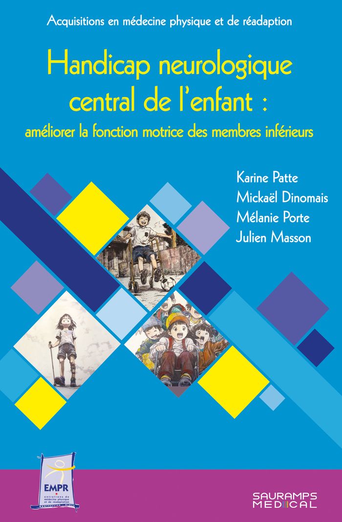 Couverture du livre « Handicap neurologique central de l'enfant : améliorer la fonction motrice des membres inférieurs » de Entretiens de rééducation et réadaptation fonctionnelles, librairie Les Contes Infusés à Corte