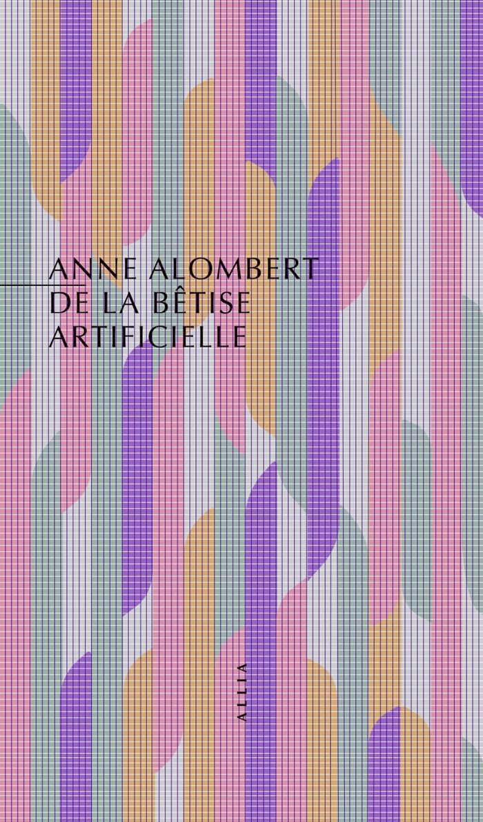 Couverture du livre « De la bêtise artificielle : pour une politique des technologies numériques », librairie Les Contes Infusés à Corte