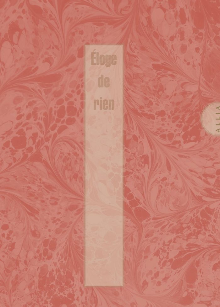 Couverture du livre « Éloge de rien : dédié à personne », librairie Les Contes Infusés à Corte