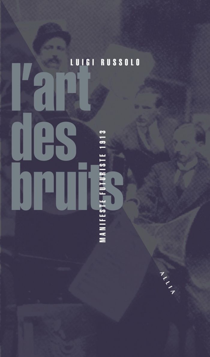 Couverture du livre « L'art des bruits : manifeste futuriste 1913 », librairie Les Contes Infusés à Corte
