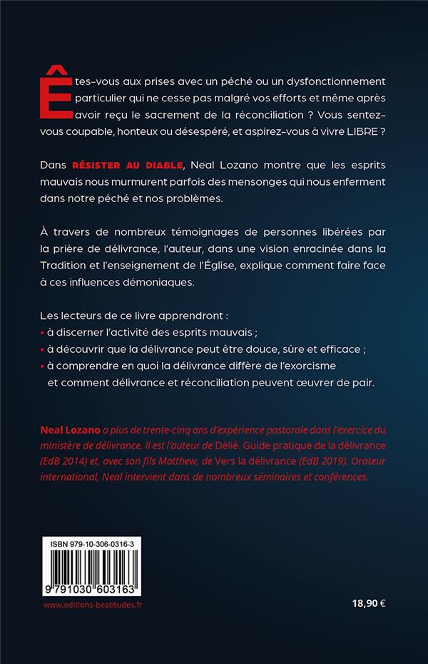 Quatrième de couverture de « RESISTER AU DIABLE - UNE APPROCHE CATHOLIQUE DE LA DELIVRANCE »